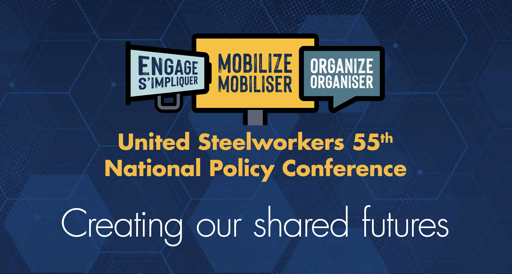 Image: Engage, Mobilize, Organize United Steelworkers 55th National Policy Conference – Creating our shared futures