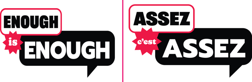 An image with a white background and two logos that say 'Enough is Enough' and 'Assez c'est assez'