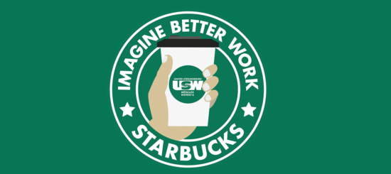 An image with a green background. In the middle, there is a circle with a hand holding a coffee cup in the middle. There is a USW Métallos District 6 logo in the middle of the coffee cup. There is text around the coffee cup that says Imagine Better Work Starbucks