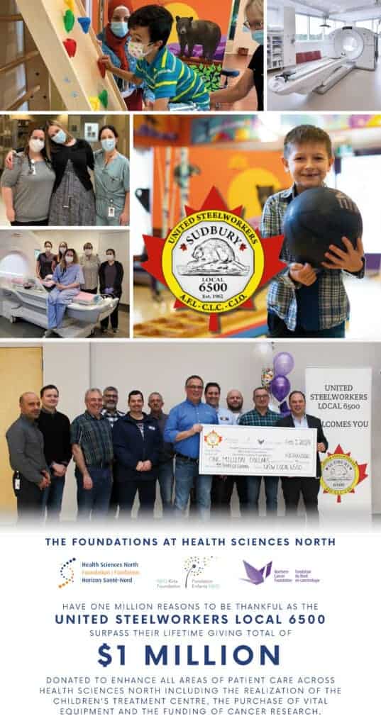 A collage image of patients at a hospital and medical devices. At the bottom is a group of people holding a life-sized donation cheque to the hospital. There is text at the bottom that says 'The Foundations at Health Sciences North have one million reasons to be thankful as the United Steelworkers Local 6500 surpass the lifetime giving total of $1 million donated to enhance all areas of patient care across Health Sciences North including the realization of the children's treatment centre, the purchase of vital equipment and the funding of cancer research'