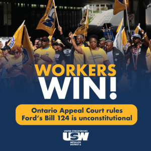 A square image - on top is a group of people outdoors, holding flags during a rally or parade. Underneath is text that says 'Workers win! Ontario Appeal Court rules Ford's Bill 124 is unconstitutional.' There is a logo underneath that says 'United Steelworkers Métallos District 6'