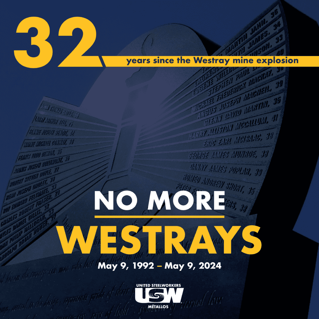 A graphic showing the monument of Westray Miners Memorial Park in the background, and text saying: 32 years since the Westray mine explosion. No more Westrays, May 9, 1992 - May 9, 2024