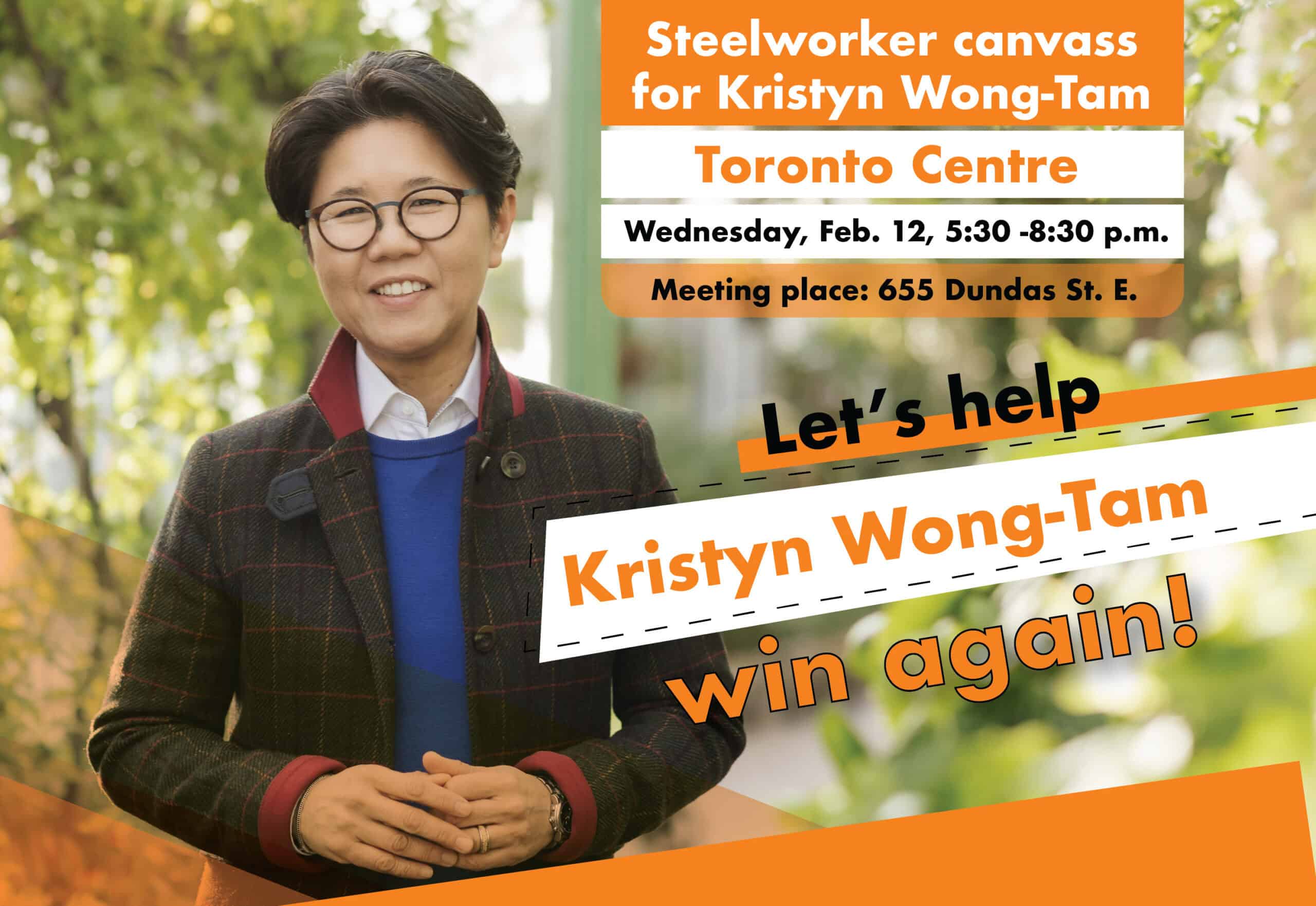 A graphic featuring a person wearing A black jacket and a blue sweater on the left. There is text on the right saying: Steelworker canvass for Kristyn Wong-Tam, Toronto Centre Wednesday, Feb. 12, 5:30 -8:30 p.m. Let’s help Kristyn Wong-Tam win again!